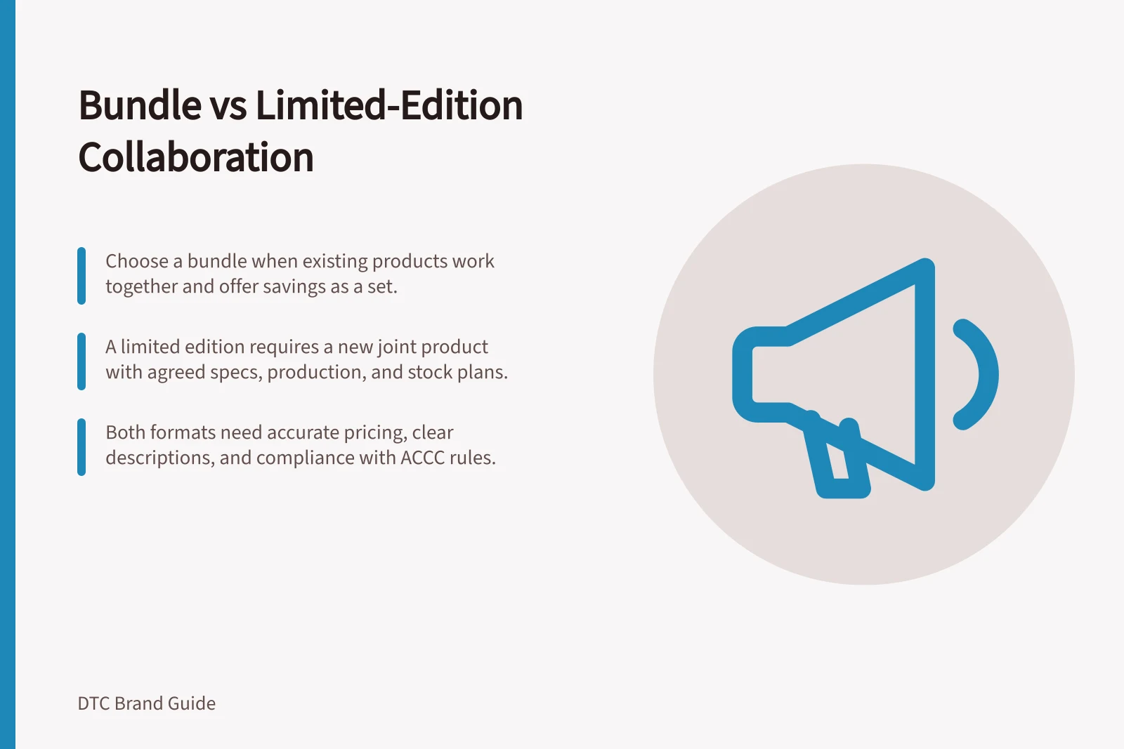 Bundle vs Limited-Edition Collaboration: Choose a bundle when existing products work together and offer savings as a set.; A limited edition requires a new joint product with agreed specs, production, and stock plans.; Both formats need accurate pricing, clear descriptions, and compliance with ACCC rules.