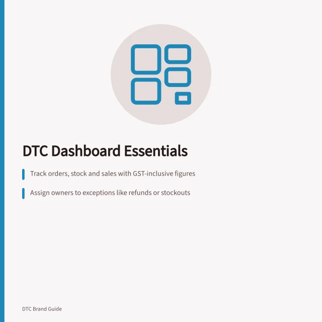 DTC Dashboard Essentials: Track orders, stock and sales with GST-inclusive figures; Assign owners to exceptions like refunds or stockouts; Show cash flow separately with monthly opening/closing balances. DTC operating dashboards