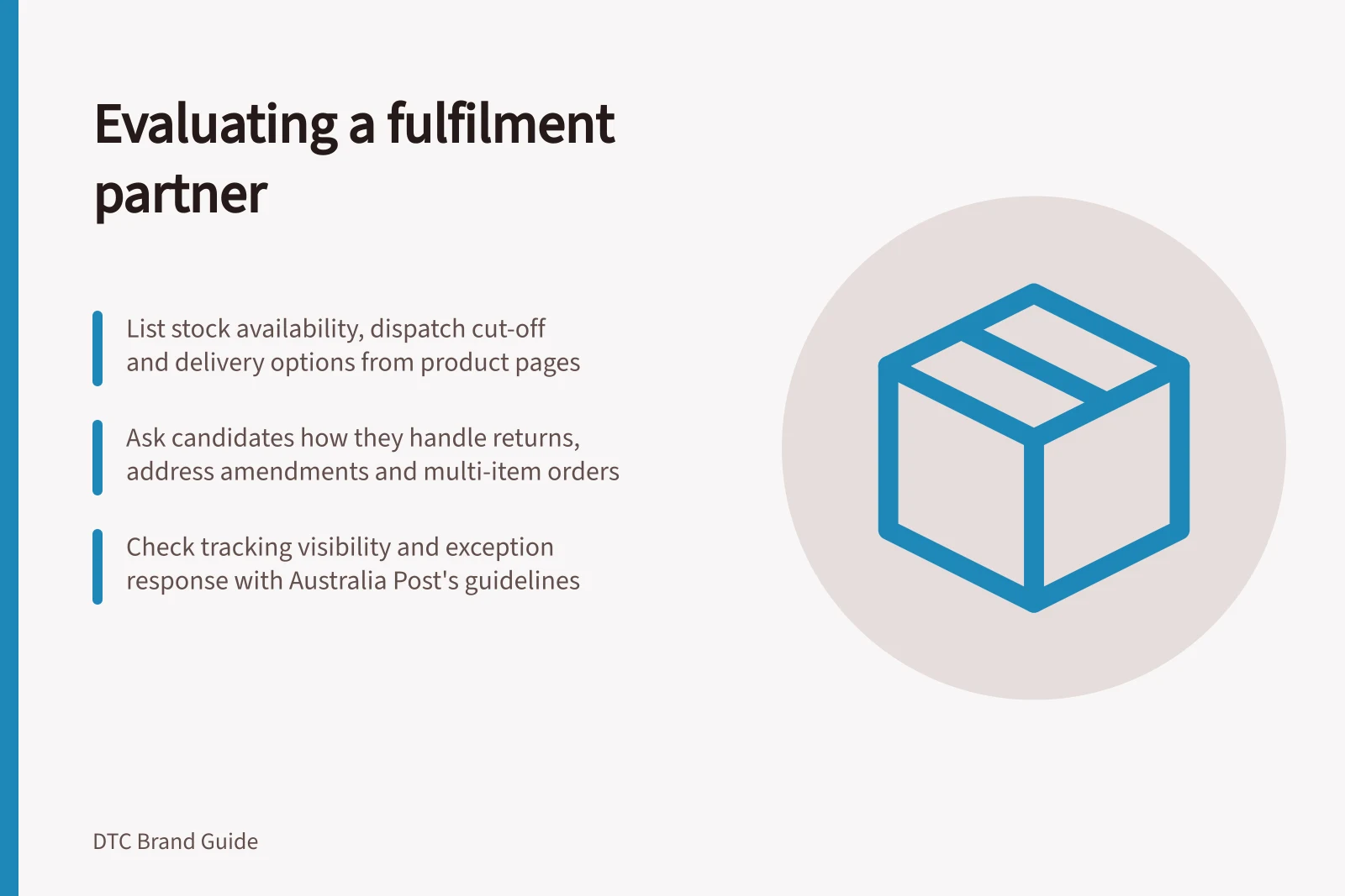 Evaluating a fulfilment partner: List stock availability, dispatch cut-off and delivery options from product pages; Ask candidates how they handle returns, address amendments and multi-item orders; Check tracking visibility and exception response with Australia Post's guidelines