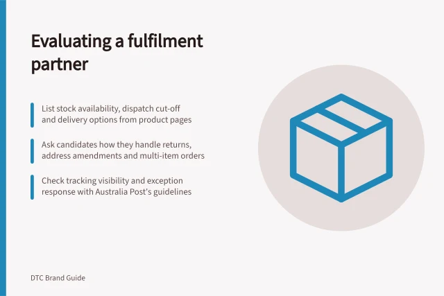 Evaluating a fulfilment partner: List stock availability, dispatch cut-off and delivery options from product pages; Ask candidates how they handle returns, address amendments and multi-item orders; Check tracking visibility and exception response with Australia Post's guidelines. Evaluating a fulfilment partner from the promised customer experience