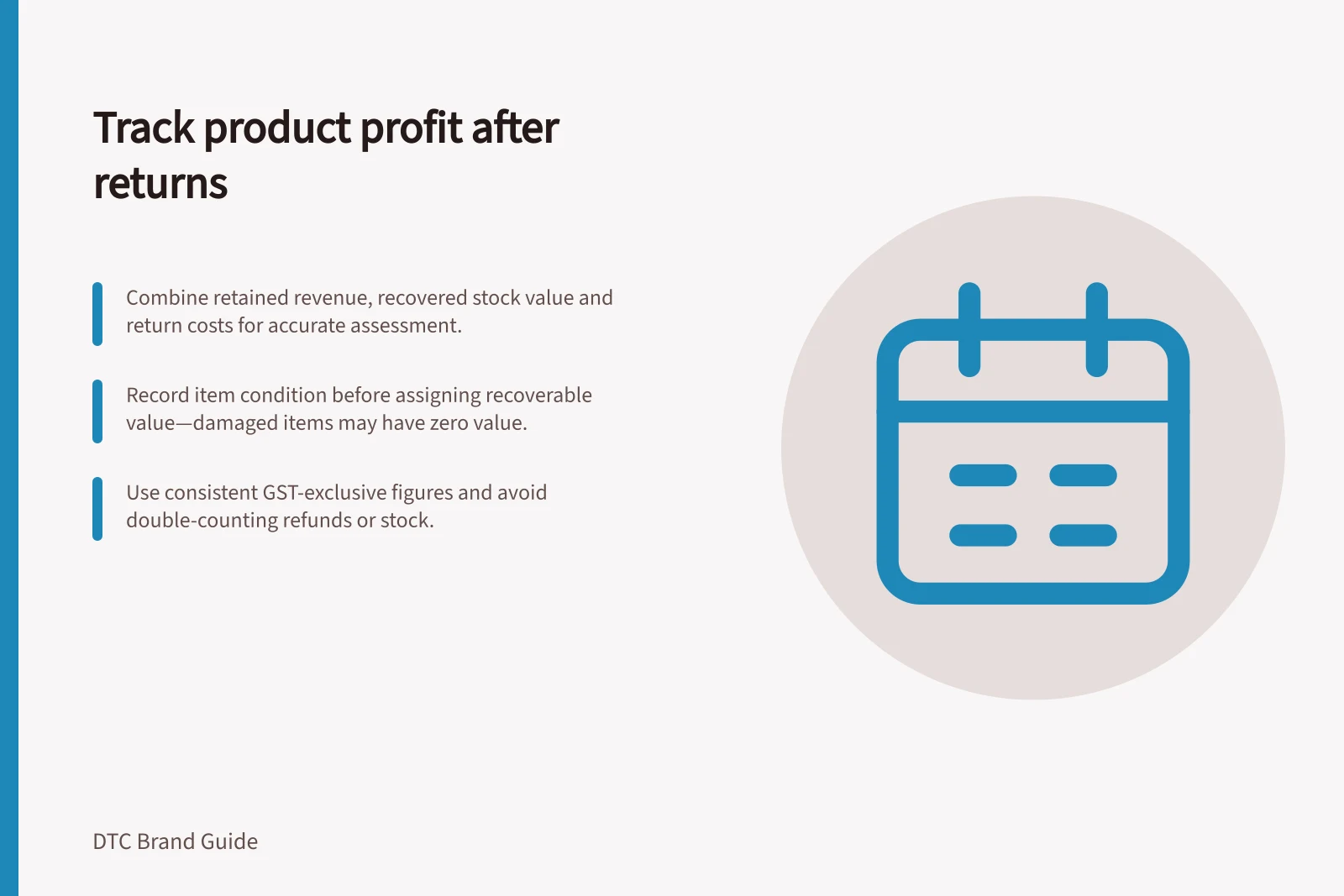 Track product profit after returns: Combine retained revenue, recovered stock value and return costs for accurate assessment.; Record item condition before assigning recoverable value—damaged items may have zero value.; Use consistent GST-exclusive figures and avoid double-counting refunds or stock.